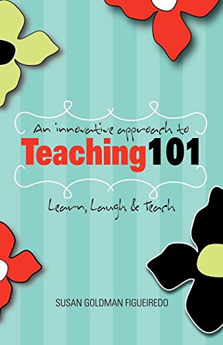 An Innovative Approach To Teaching 101 [Paperback]