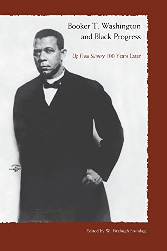 Booker T. Washington And Black Progress Up From Slavery 100 Years Later [Paperback]