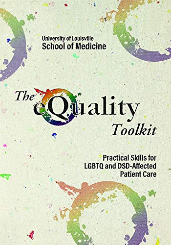 EQuality Toolkit  Practical Skills for LGBTQ and DSD-Affected Patient Care [Paperback]