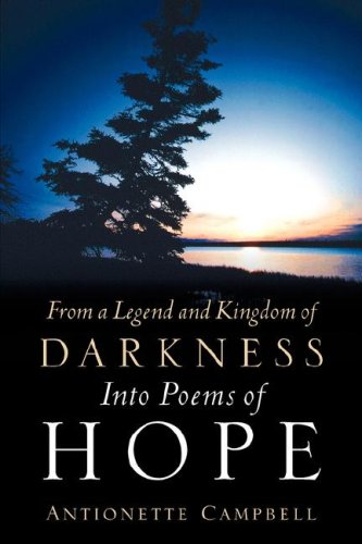 From A Legend And Kingdom Of Darkness Into Poems Of Hope [Paperback]