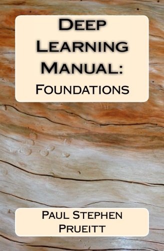 Deep Learning Manual Foundations [Paperback]