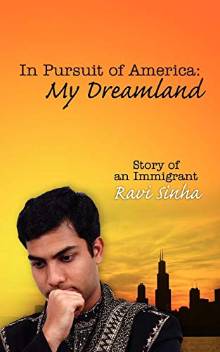 In Pursuit of America My Dreamland  Story of an Immigrant [Unknon]