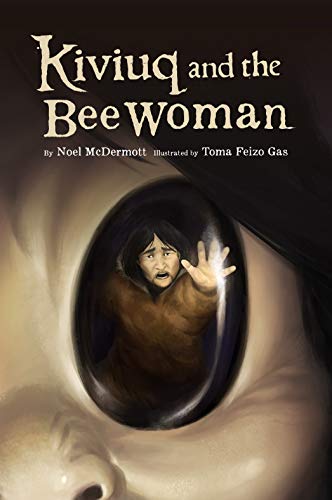 Kiviuq and the Bee Woman [Hardcover]