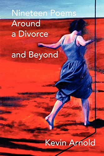 Nineteen Poems Around A Divorce And Beyond [Paperback]