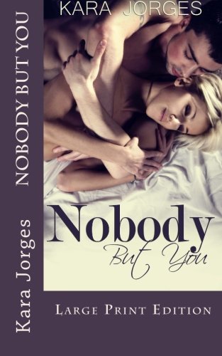 Nobody But You Large Print Edition [Paperback]