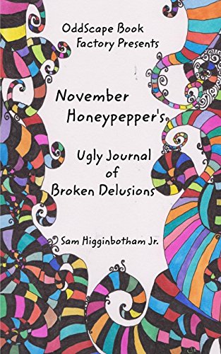 November Honeypepper's Ugly Journal Of Broken Delusions [Paperback]