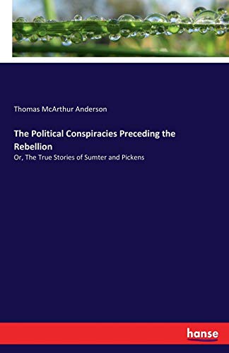 Political Conspiracies Preceding the Rebellion [Paperback]