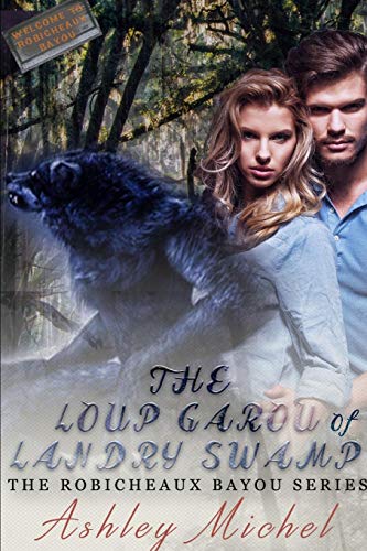 Robicheaux Bayou  The Loup Garou of Landry Samp [Paperback]