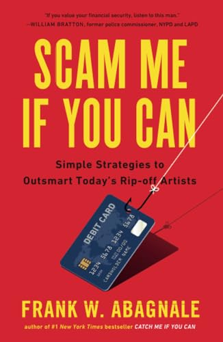 Scam Me If You Can: Simple Strategies to Outsmart Today's Rip-off Artists [Paperback]