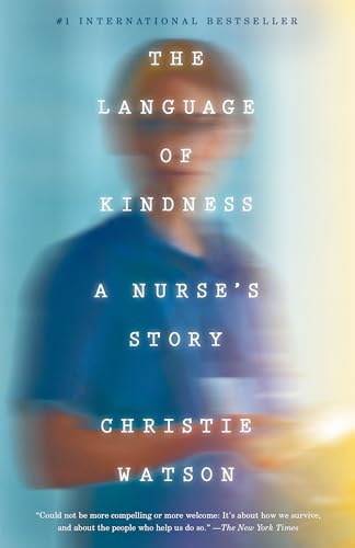 The Language of Kindness: A Nurse's Story [Paperback]