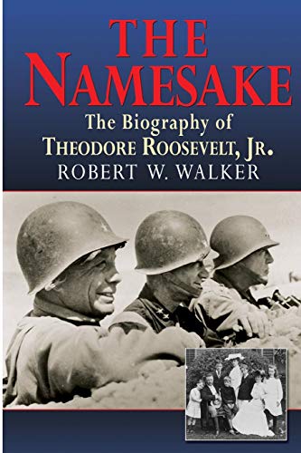 The Namesake, The Biography Of Theodore Roosevelt Jr. [Paperback]