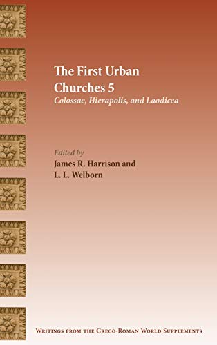 First Urban Churches 5  Colossae, Hierapolis, and Laodicea [Hardcover]