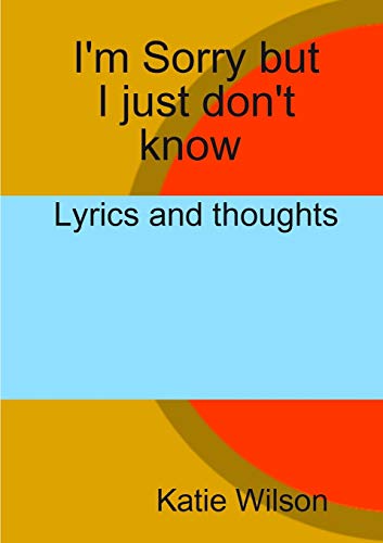 I'm Sorry but I Just Don't Kno [Paperback]