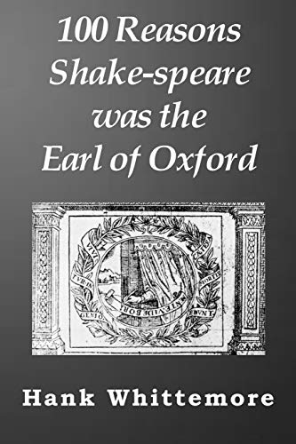 100 Reasons Shake-Speare Was the Earl of Oxford [Paperback]