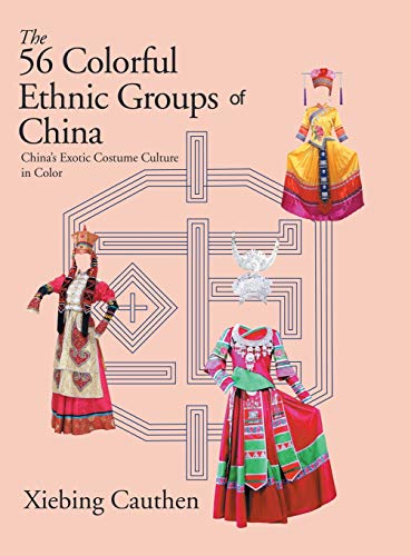 56 Colorful Ethnic Groups Of China [Hardcover]