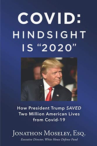 COVID Hindsight Is 2020  Ho Trump Saved To Million Americans from COVID-19 [Paperback]