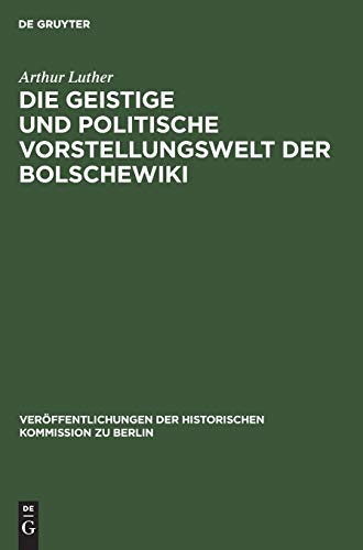 Geistige Und Politische Vorstellungswelt Der Bolschewiki [Hardcover]