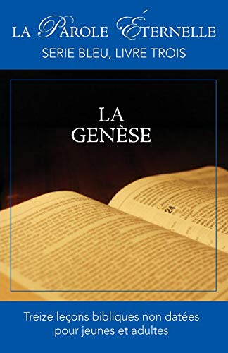 Genese (La Parole Eternelle, Serie Bleu, Livre Trois) [Paperback]