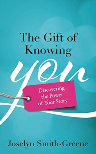 Gift of Knoing You  Discovering the Poer of Your Story [Paperback]