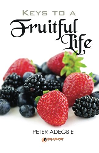 Keys To A Fruitful Life [Paperback]