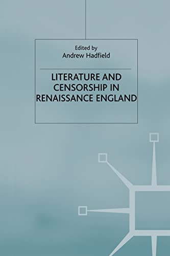 Literature and Censorship in Renaissance England [Paperback]