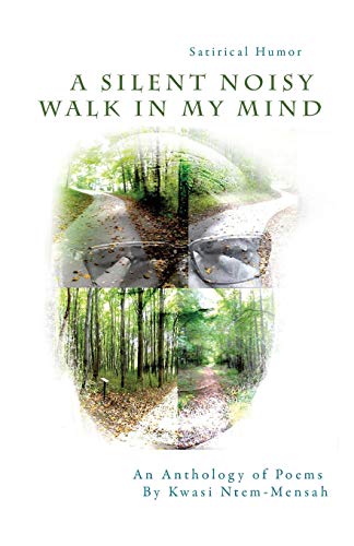 Silent Noisy Walk in My Mind  An Anthology of Poems [Paperback]