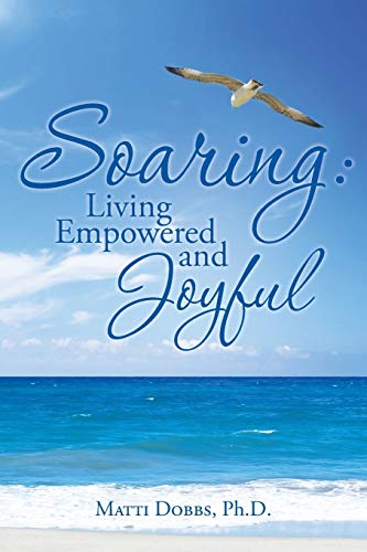 Soaring Living Empoered And Joyful [Paperback]