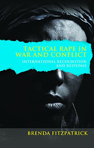 Tactical Rape in War and Conflict International Recognition and Response [Paperback]