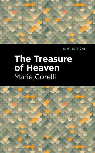 The Treasure of Heaven A Romance of Riches [Paperback]