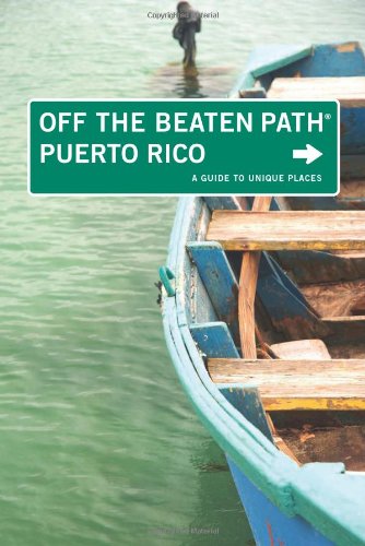 Puerto Rico Off the Beaten Path?: A Guide To Unique Places [Paperback]