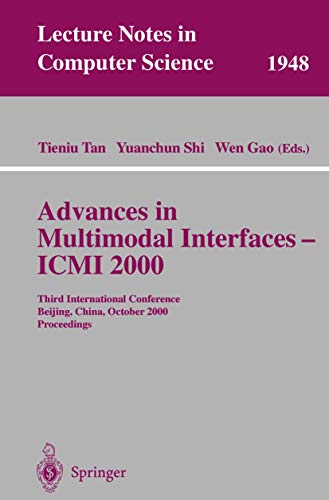 Advances in Multimodal Interfaces - ICMI 2000: Third International Conference Be [Paperback]