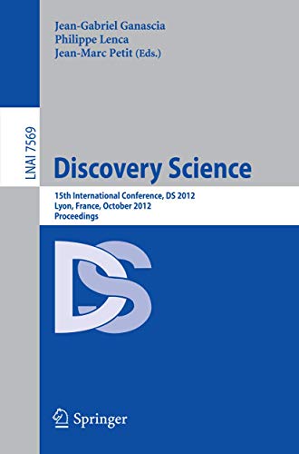 Discovery Science: 15th International Conference, DS 2012, Lyon, France, October [Paperback]