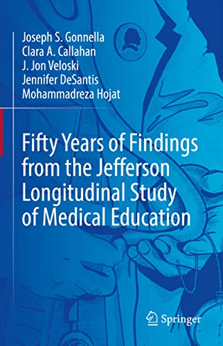 Fifty Years of Findings from the Jefferson Longitudinal Study of Medical Educati [Hardcover]