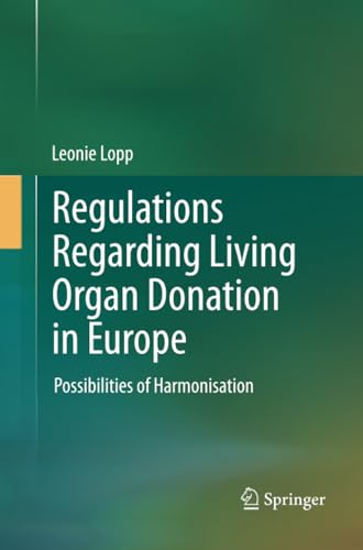 Regulations Regarding Living Organ Donation in Europe: Possibilities of Harmonis [Paperback]