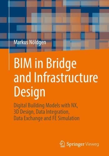 BIM in Bridge and Infrastructure Design: Digital Building Models with NX, 3D Des [Paperback]