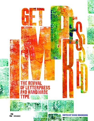 Get impressed!: The Revival of Letterpress an