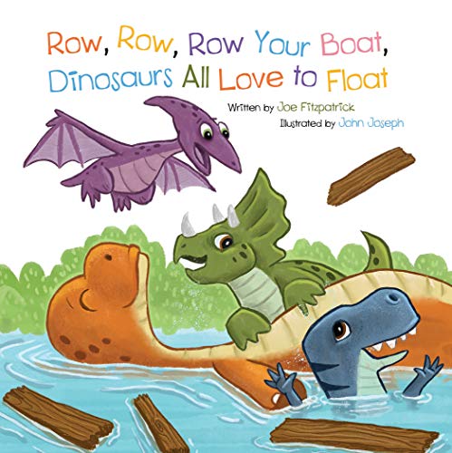 ROW ROW ROW YOUR BOAT DINOSAURS ALL LOVE TO FLOAT