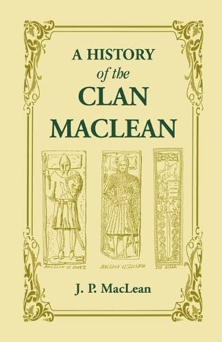 A History Of The Clan Maclean From Its First Settlement At Duard Castle, In The  [Paperback]