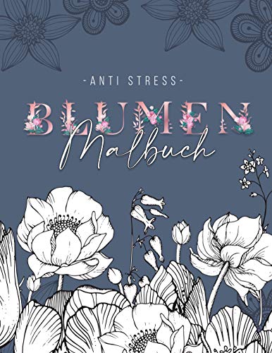 Anti Stress Malbuch Fur Erachsenen Mit 50 Blumen Motive - Malbuch Mit Mandalas