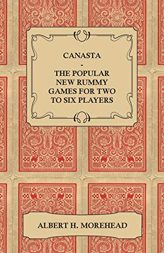 Canasta - the Popular Ne Rummy Games for To to Six Players - Ho to Play the C [Paperback]