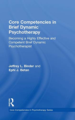 Core Competencies in Brief Dynamic Psychotherapy Becoming a Highly Effective an [Hardcover]