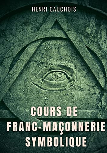 Cours De Franc-Maconnerie Symbolique