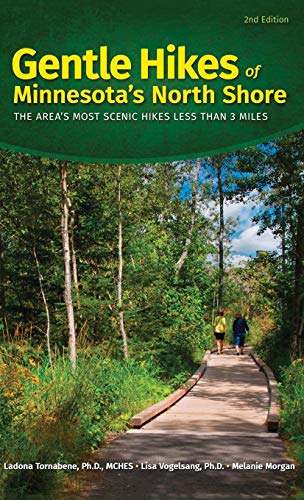 Gentle Hikes of Minnesotas North Shore The Area's Most Scenic Hikes Less Than  [Hardcover]