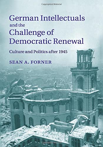 German Intellectuals and the Challenge of Democratic Renewal Culture and Politi [Paperback]