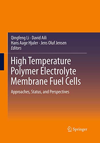 High Temperature Polymer Electrolyte Membrane Fuel Cells: Approaches, Status, an [Paperback]