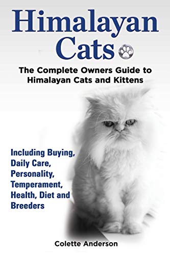 Himalayan Cats, The Complete Oners Guide To Himalayan Cats And Kittens  Includi [Paperback]