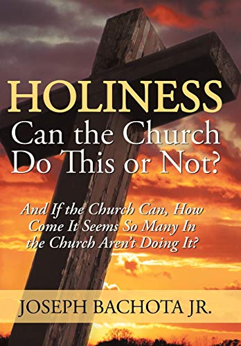 Holiness Can The Church Do This Or Not And If The Church Can, Ho Come It See [Paperback]