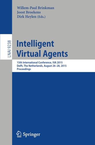 Intelligent Virtual Agents: 15th International Conference, IVA 2015, Delft, The  [Paperback]