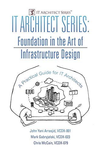 It Architect Series  Foundation in the Art of Infrastructure Design a Practica [Paperback]