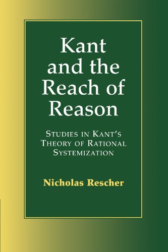 Kant and the Reach of Reason Studies in Kant's Theory of Rational Systematizati [Paperback]